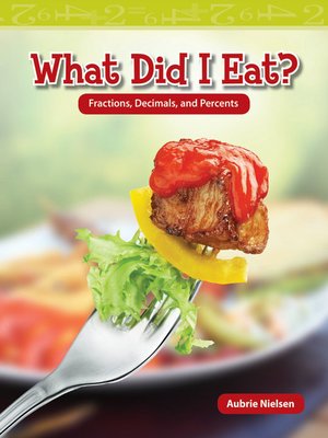 cover image of What Did I Eat? Fractions, Decimals, and Percents